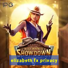 elizabeth fx privacy